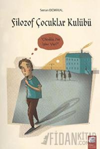 Filozof Çocuklar Kulübü 2 - Okulda Ne İşim Var