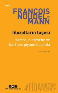Filozofların Tuşesi/ Sartre, Nietzsche Ve Barthes Piyano Başında