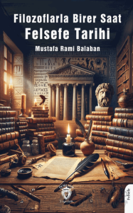 Filozoflarla Birer Saat Felsefe Tarihi