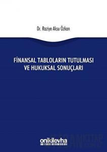 Finansal Tabloların Tutulması ve Hukuksal Sonuçları