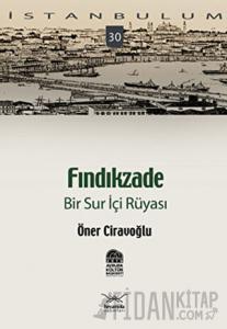 Fındıkzade Bir Sur İçi Rüyası