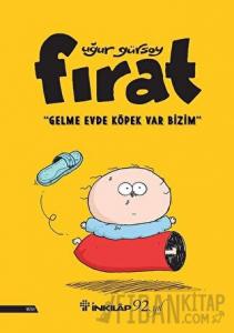 Fırat - Gelme Evde Köpek Var Bizim