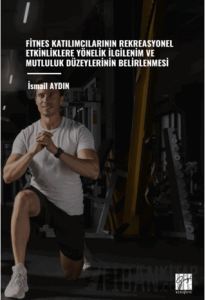 Fitnes Katılımcılarının Rekreasyonel Etkinliklere Yönelik İlgilenim Ve Mutluluk Düzeylerinin Belirlenmesi