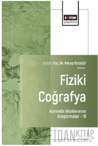 Fiziki Coğrafya Alanında Uluslararası Araştırmalar – III