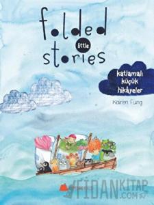 Folded Little Stories - Katlamalı Küçük Hikayeler