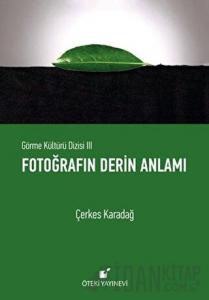 Fotoğrafın Derin Anlamı (Ciltli)