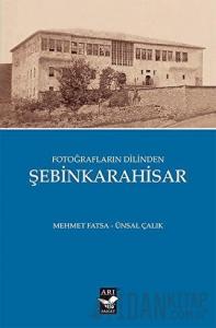 Fotoğrafların Dilinden Şebinkarahisar