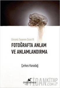 Fotoğrafta Anlam ve Anlamlandırma (Ciltli)