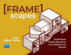 Framescapes: Architectural Graphic Narratives from Eskişehir and Beyond