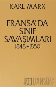 Fransa’da Sınıf Savaşımları 1848-1850