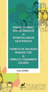 Fransızca - Türkçe Diyalog Örnekleri ve Yaygın Kullanılan Kalıp İfadeler - Exemples De Dialogues Français - Turc et Formules Couramment Utilisees