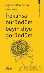 Frekansa Büründüm Beyin Diye Göründüm