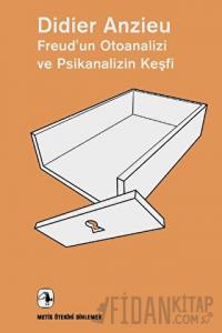 Freud’un Otoanalizi ve Psikanalizin Keşfi