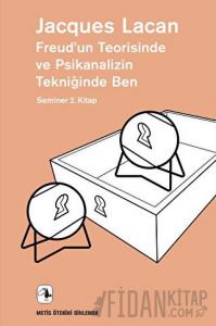 Freud’un Teorisinde ve Psikanalizin Tekniğinde Ben