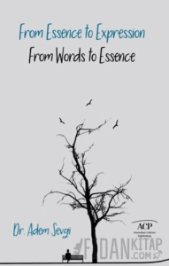 From Essence to Expression From Words to Essence