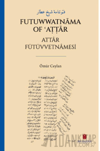 فتوتنامۀ شيخ عطار Futuwwatnāma of ʿAṭṭār Attâr Fütüvvetnâmesi
