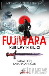 Fujiwara - Kubilay’ın Kılıcı
