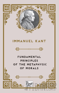 Fundamental Principles Of The Metaphysic Of Morals