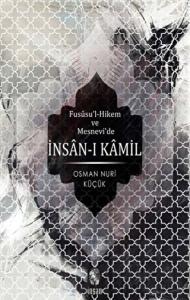 Fususu’l-Hikem ve Mesnevi’de İnsan-ı Kamil