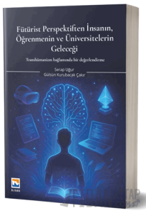 Fütürist Perspektiften İnsanın, Öğrenmenin ve Üniversitelerin Geleceği