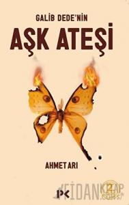 Galib Dede’nin Aşk Ateşi