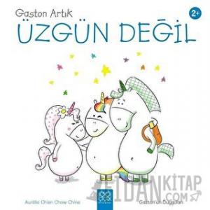 Gaston Artık Üzgün Değil - Gaston'un Duyguları