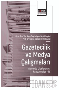 Gazetecilik ve Medya Çalışmaları Alanında Uluslararası Araştırmalar – IV