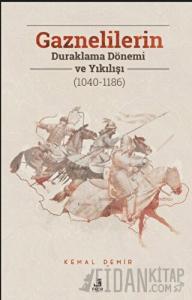 Gaznelilerin Duraklama Dönemi ve Yıkılışı (1040-1186)