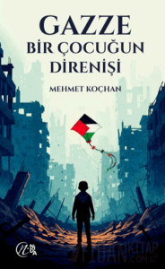 Gazze Bir Çocuğun Direnişi