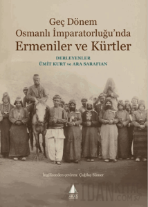 Geç Dönem Osmanlı İmparatorluğu'nda Ermeniler ve Kürtler