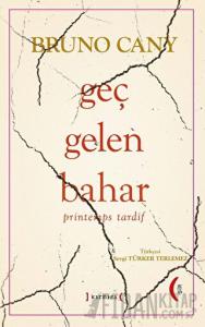 Geç Gelen Bahar - printemps tardif (Ciltli)