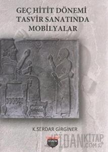 Geç Hitit Dönemi Tasvir Sanatında Mobilyalar