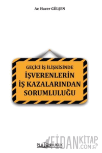 Geçici İş İlişkisinde İşverenlerin İş Kazalarından Sorumluluğu