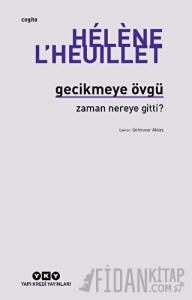 Gecikmeye Övgü - Zaman Nereye Gitti?
