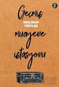 Geçmiş Muayene İstasyonu