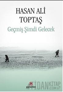 Geçmiş Şimdi Gelecek