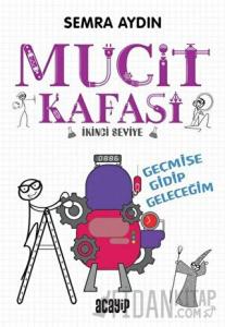 Geçmişe Gidip Geleceğim - Mucit Kafası