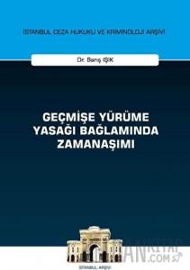 Geçmişe Yürüme Yasağı Bağlamında Zamanaşımı