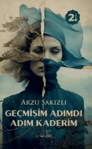 Geçmişim Adımdı Adım Kaderim
