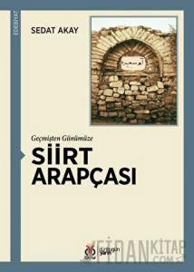 Geçmişten Günümüze Siirt Arapçası