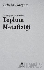 Geçmişten Günümüze Toplum Metafiziği