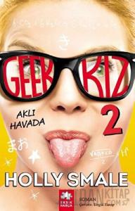 Geek Kız - 2 : Aklı Havada