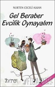 Gel Beraber Evcilik Oynayalım