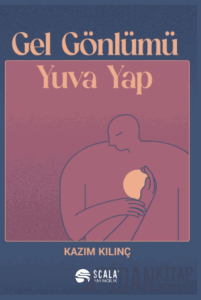 Gel Gönlümü Yuva Yap