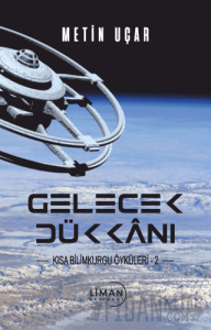 Gelecek Dükkanı Kısa Bilim Kurgu Öyküleri -2-