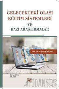 Gelecekteki Olası Eğitim Sistemleri ve Bazı Araştırmalar
