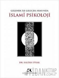 Gelenek ile Gelecek Arasında İslami Psikoloji
