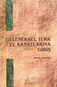 Geleneksel Türk El Sanatlarına Giriş