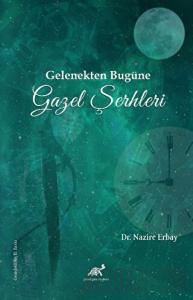 Gelenekten Bugüne Gazel Şerhleri
