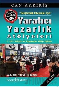 Geliştimek İsteyenler İçin Yaratıcı Yazarlık Atölyeleri Cilt:2